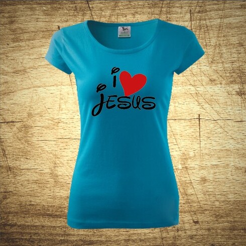 I love Jesus