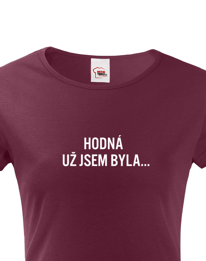 Dámske tričko Hodná už jsem byla