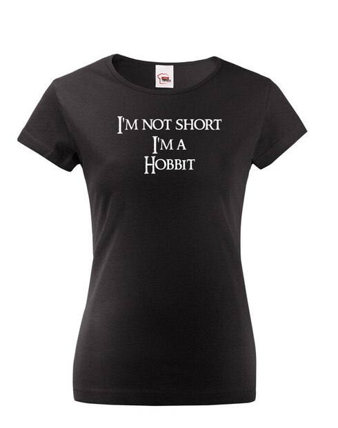 Dámské tričko "I am not short I am Hobbit"
