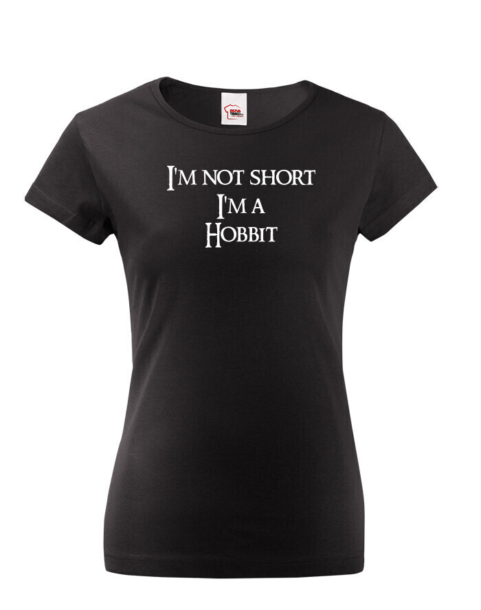 Dámské tričko "I am not short I am Hobbit"