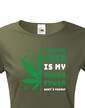 Dámské tričko -Growing weed is my super power