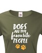 Dámské tričko -Dogs are my favourite people