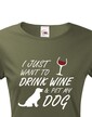 Dámské tričko - Drink wine and dog