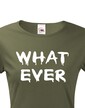 Dámské tričko - Whatever