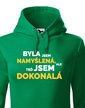 Dámska mikina - Bola som namyslená, ale teraz som dokonalá