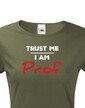 Dámské tričko Trust me I am Prof.
