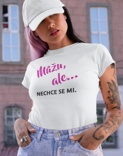 Dámské tričko Môžem, ale...nechce sa mi