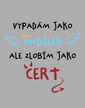 Body Vyzerám ako anjelik ale neposlúcham ako čert