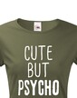 Dámske tričko Cute but Psycho