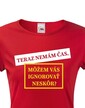 Dámske tričko Môžem vás ignorovať