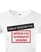 Dámske tričko Môžem vás ignorovať