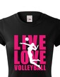 Dámske tričko Live Love Volleyball