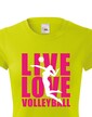 Dámske tričko Live Love Volleyball