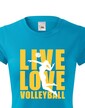 Dámske tričko Live Love Volleyball