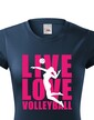 Dámske tričko Live Love Volleyball