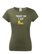 Dámske tričko Trust me I am Bc