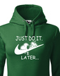 Dámska mikina s potlačou JUST DO IT LATER