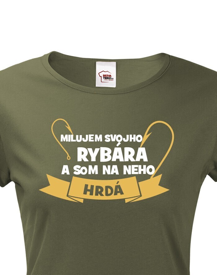 Tričko Milujem svojho rybára a som na neho hrdá!