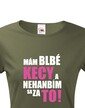 Dámske tričko Mám blbé kecy a nehanbím sa za to
