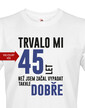 Pánske tričko Trvalo XX rokov, kým som začal vyzerať takto dobre