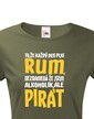 Dámske tričko s potlačou Som pirát pijem rum