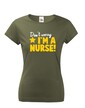 Tričko pro sestřičky a sestry Don´t worry, I´m a nurse!