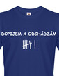 Pánske tričko s potlačou Dopijem a odchádzam