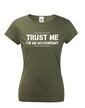 Dámské triko pro účetní Trust me, I´m an accountant