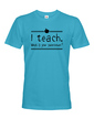 Tričko pro učitele I teach. What is your superpower?