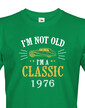 Pánske tričko I'm Not Old I'm A Classic