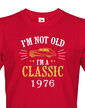 Pánske tričko I'm Not Old I'm A Classic