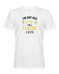 Pánske tričko I'm Not Old I'm A Classic