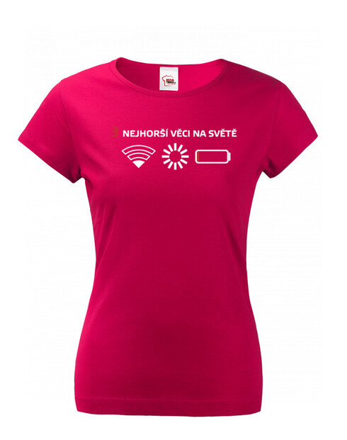 Dámske tričko 3 najhoršie veci na svete