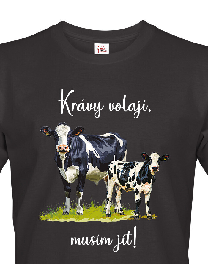 Pánske tričko Krávy volajú, musím ísť