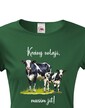 Dámské tričko Krávy volajú, musím ísť