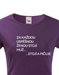 Dámské tričko Za každou úspešnou ženou stojí muž