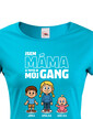 Tričko Som mama a toto je moj gang