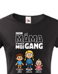 Tričko Som mama a toto je moj gang