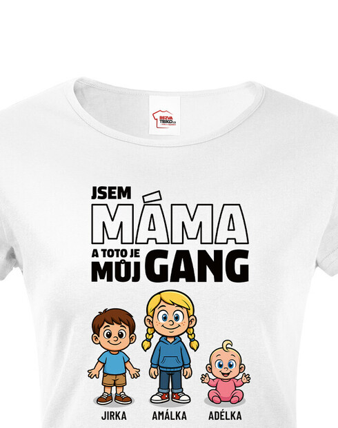 Tričko Som mama a toto je moj gang