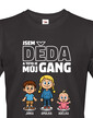 Tričko Som dedko a toto je moj gang