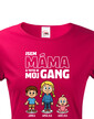 Tričko Som mama a toto je moj gang