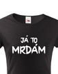 Dámské tričko Ja to mrdám