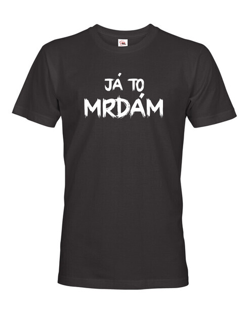 Pánské tričko Ja to mrdám