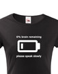 Dámské triko s potiskem Brain remaining - speak slowly