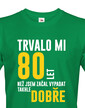 Pánske tričko Trvalo 80 rokov, kým som začal vyzerať takto dobre