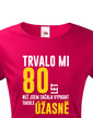 Dámske tričko Trvalo mi 80 rokov, kým som začala vyzerať tak úžasne