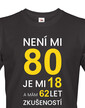 Pánské tričko k 80. narodeninám Není mi 80