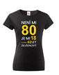 Dámske tričko k 80. narodeninám Není mi 80