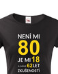 Dámske tričko k 80. narodeninám Není mi 80