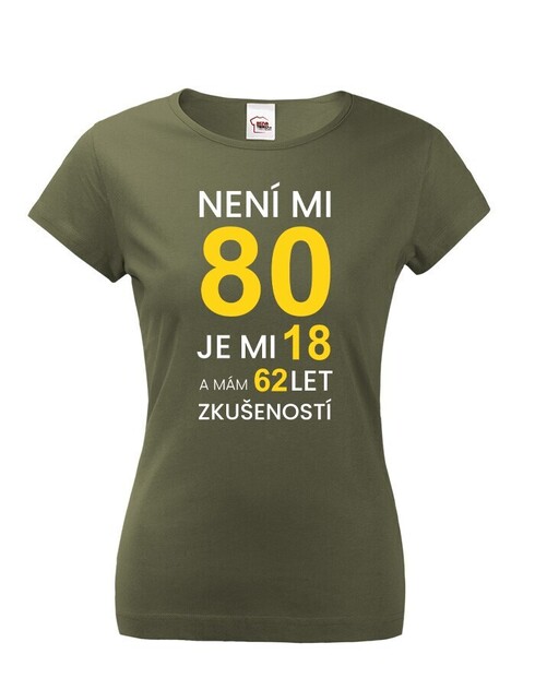 Dámske tričko k 80. narodeninám Není mi 80